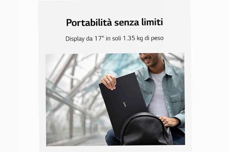 LG gram 17Z90R | Notebook Ultraleggero con Windows 11 Pro | 17", Intel® Core™ i7, 16GB RAM, SSD 1TB, Obsidian Black - 17Z90R-G.AP78D | LG Italia 16 1TB SSD NVMe 17"