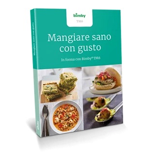 Ricette della salute con il tuo Bimby® TM31